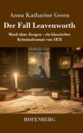 Der Fall Leavenworth di Anna Katharine Green edito da Henricus - Edition Deutsche Klassik GmbH, Berlin