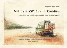 Mit dem VW Bus in Kroatien di Stefan Langer, Angela Langer edito da Books on Demand