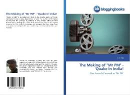 The Making of "Mr PM" - 'Quake In India! di C. S. Nag edito da BloggingBooks