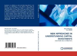 NEW APPROACHES IN UNDERSTUNDING CAPITAL INVESTMENTS di Mihai BOTEZATU, Jean ANDREI edito da LAP Lambert Acad. Publ.