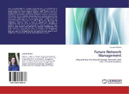 Future Network Management di Luciana Oliveira edito da LAP Lambert Acad. Publ.