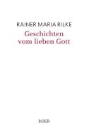 Geschichten vom lieben Gott di Rainer Maria Rilke edito da Boer