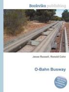 O-bahn Busway edito da Book On Demand Ltd.