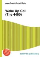 Wake Up Call (the 4400) edito da Book On Demand Ltd.