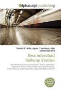 Secunderabad Railway Station di Frederic P Miller, Agnes F Vandome, John McBrewster edito da Alphascript Publishing