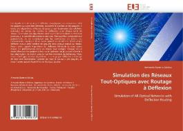 Simulation des Réseaux Tout-Optiques avec Routage à Déflexion di Armando Borrero-Molina edito da Editions universitaires europeennes EUE