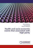 Health and socio-economic events that associated with high parity di Hajir Al-Radhwany, Asma Al-Jawadi, Muthanna Abduljawad edito da LAP Lambert Academic Publishing