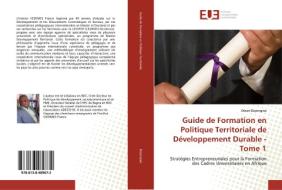 Guide de Formation en Politique Territoriale de Développement Durable - Tome 1 di Désiré Bayongwa edito da Éditions universitaires européennes