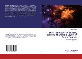 Dust Ion Acoustic Solitary Waves and Double Layers in Dusty Plasmas di Farah Deeba edito da LAP Lambert Academic Publishing