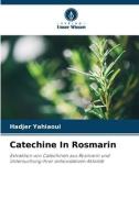 Catechine In Rosmarin di Hadjer Yahiaoui edito da Verlag Unser Wissen