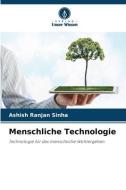Menschliche Technologie di Ashish Ranjan Sinha edito da Verlag Unser Wissen