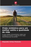 Visão sistémica para um melhor estilo e qualidade de vida di Alejandro Ochoa Pimienta edito da Edições Nosso Conhecimento