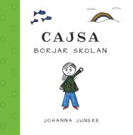 Cajsa börjar skolan di Johanna Juneke edito da Books on Demand