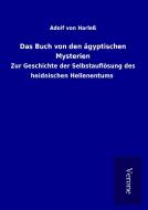 Das Buch von den ägyptischen Mysterien di Adolf von Harleß edito da TP Verone Publishing