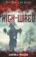 High-Wired di Andrea Frazer edito da JDI Publications