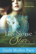 His Norse Star di Pace Gayle Mullen Pace edito da Independently Published