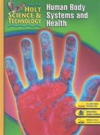 Holt Science & Technology Human Body Systems and Health di Hrw edito da Holt McDougal