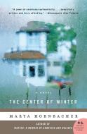 The Center of Winter di Marya Hornbacher edito da Harper Perennial