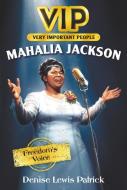 Vip: Mahalia Jackson: Freedom's Voice di Denise Lewis Patrick edito da HARPERCOLLINS