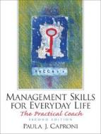 Management Skills For Everyday Life di Joe Law, Paula Caproni edito da Pearson Education (us)