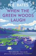 When the Green Woods Laugh di H. E. Bates edito da Penguin Books Ltd
