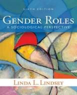 Gender Roles: A Sociological Perspective di Linda L. Lindsey edito da CRC PR INC