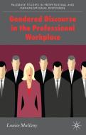 Gendered Discourse in the Professional Workplace di Louise Mullany edito da Palgrave Macmillan