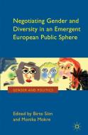 Negotiating Gender and Diversity in an Emergent European Public Sphere di B. Siim edito da Palgrave Macmillan