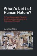 What's Left of Human Nature? di Maria Kronfeldner edito da MIT Press