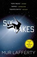 Six Wakes di Mur Lafferty edito da Hachette Book Group USA