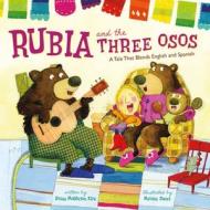 Rubia and the Three Osos: A Tale That Blends English and Spanish di Susan Middleton Elya edito da LITTLE BROWN BOOKS FOR YOUNG R