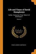 Life And Times Of David Humphreys di Frank Landon Humphreys edito da Franklin Classics Trade Press