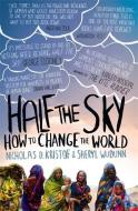 Half The Sky di Nicholas D. Kristof, Sheryl WuDunn edito da Little, Brown Book Group