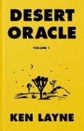 Desert Oracle: Volume 1: Strange True Tales from the American Southwest di Ken Layne edito da MCD