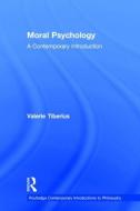 Moral Psychology di Valerie Tiberius edito da Taylor & Francis Ltd