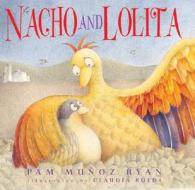 Nacho and Lolita di Pam Munoz Ryan edito da Scholastic Press