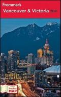 Frommer\'s Vancouver And Victoria di Donald Olson edito da John Wiley And Sons Ltd