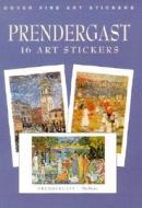 Prendergast: 16 Art Stickers di Maurice Prendergast edito da Dover Publications Inc.