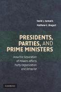 Presidents, Parties, and Prime Ministers di David Samuels, Matthew Soberg Shugart edito da Cambridge University Press