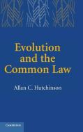 Evolution and the Common Law di Allan C. Hutchinson edito da Cambridge University Press