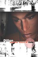 Dillon and the Voice of Odin di Derrick Ferguson edito da AUTHORHOUSE