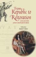 From Republic to Restoration di Janet (University of Hull) Clare edito da Manchester University Press