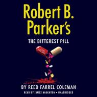 Robert B. Parker's The Bitterest Pill di Reed Farrel Coleman edito da Random House Usa Inc