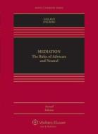 Mediation: The Roles of Advocate and Neutral di Dwight Golann, Jay Folberg edito da Aspen Publishers