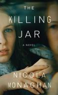 The Killing Jar di Nicola Monaghan edito da Scribner Book Company