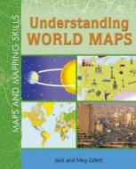 Understanding World Maps di Jack Gillet, Meg Gillet edito da Hachette Children\'s Group