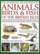 Illustrated Encyclopedia of Animals, Birds and Fish of the British Isles di Tom Jackson edito da Anness Publishing