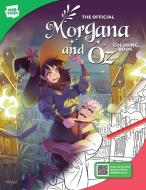 The Official Morgana And Oz Coloring Book di Miyuli, WEBTOON Entertainment, Walter Foster Creative Team edito da Quarto Publishing Group USA Inc