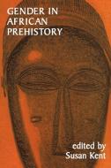 Gender in African Prehistory di Susan Kent edito da Altamira Press