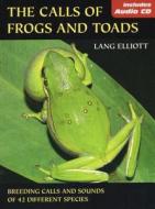 Calls of Frogs and Toads di Lang Elliott edito da Stackpole Books